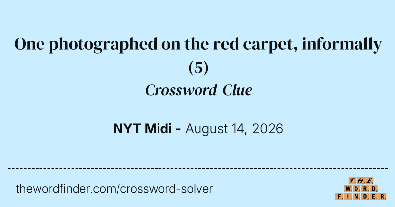 One photographed on the red carpet, informally crossword clue image
