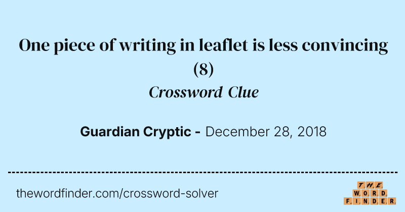 One piece of writing in leaflet is less convincing crossword clue image