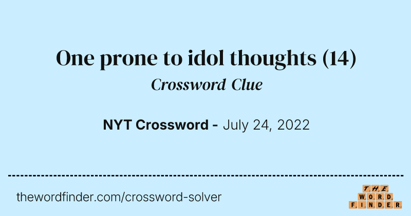 One prone to idol thoughts crossword clue image