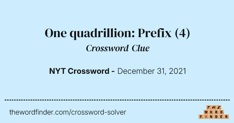 One quadrillion: Prefix crossword clue image