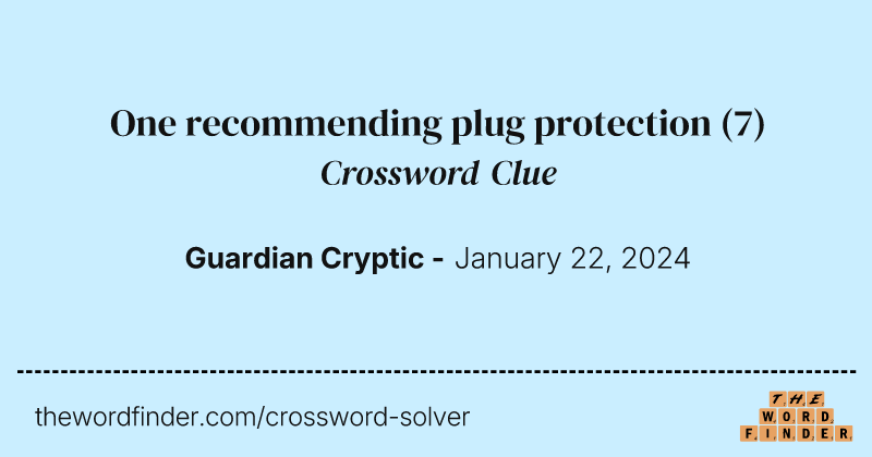 One recommending plug protection crossword clue image