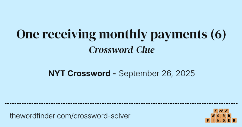 One receiving monthly payments crossword clue image