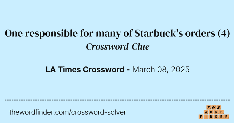 One responsible for many of Starbuck's orders crossword clue image