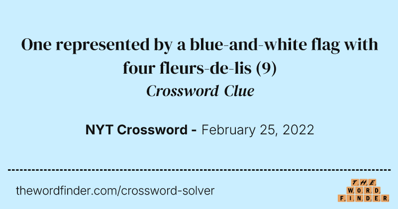 One represented by a blue-and-white flag with four fleurs-de-lis crossword clue image
