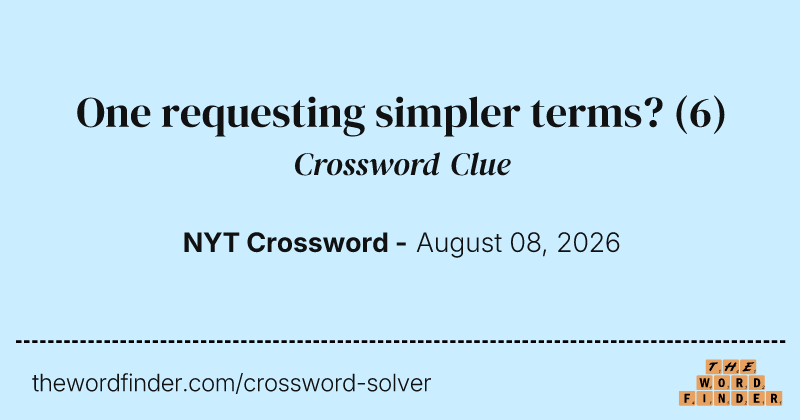 One requesting simpler terms? crossword clue image