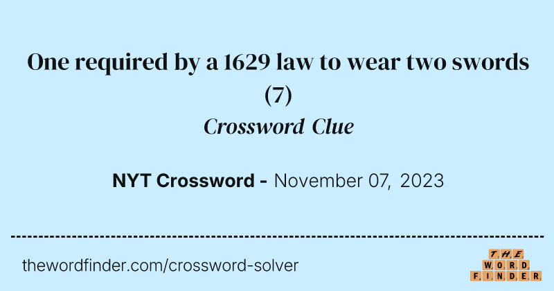 One required by a 1629 law to wear two swords crossword clue image