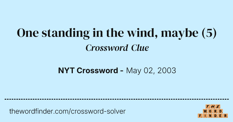 One standing in the wind, maybe crossword clue image