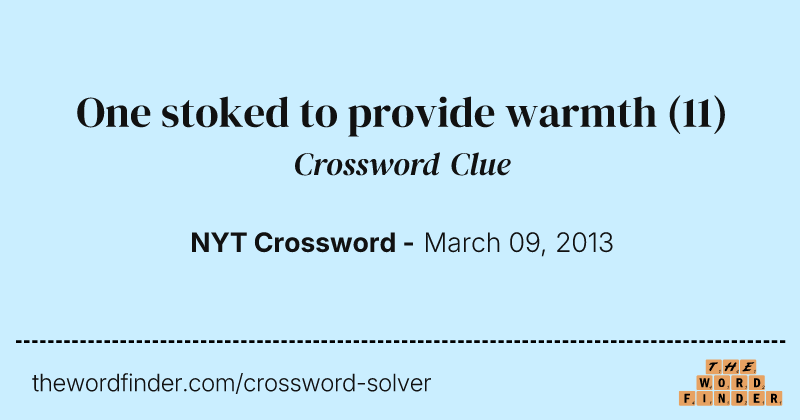 One stoked to provide warmth crossword clue image