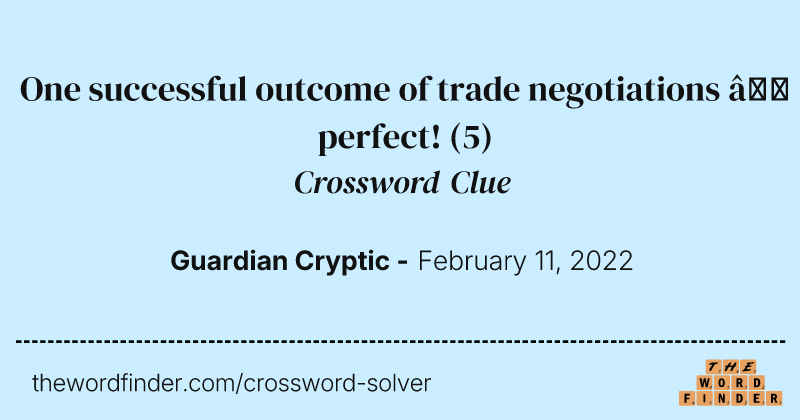 One successful outcome of trade negotiations — perfect! crossword clue image