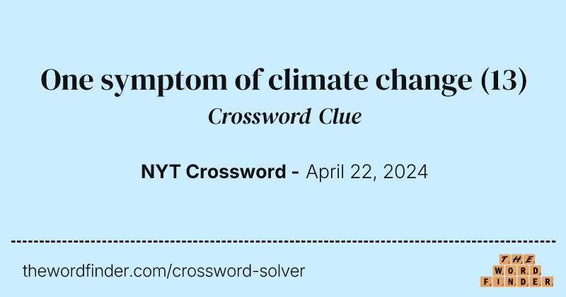 One symptom of climate change crossword clue image