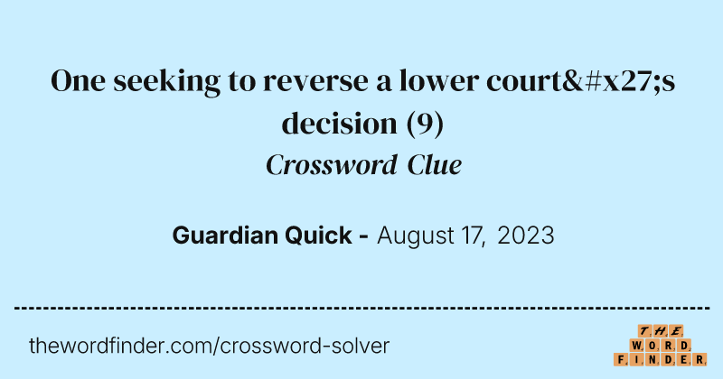 One seeking to reverse a lower court's decision crossword clue image