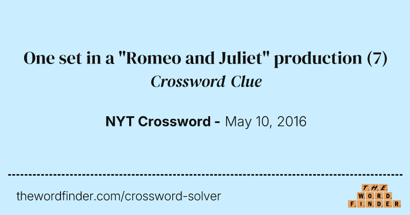 One set in a "Romeo and Juliet" production crossword clue image