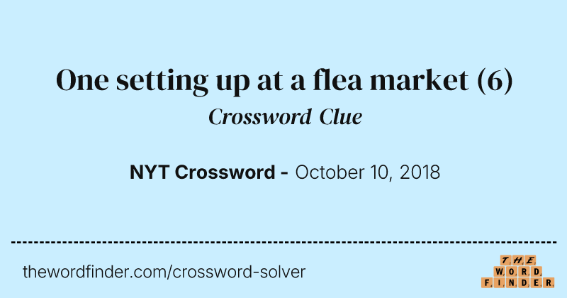 One setting up at a flea market crossword clue image