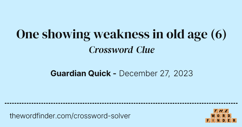 One showing weakness in old age crossword clue image
