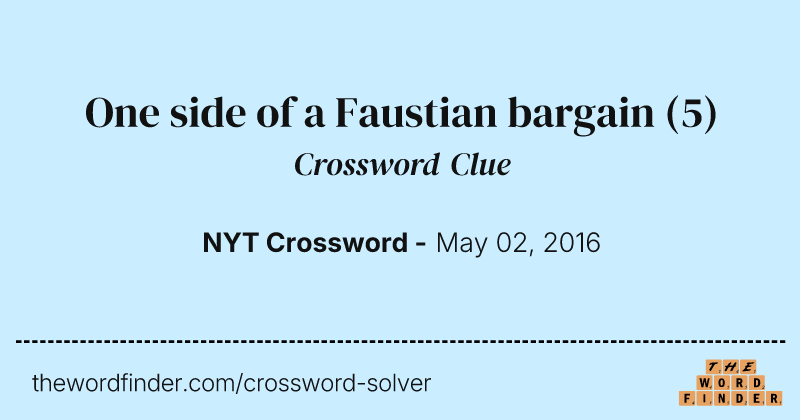 One side of a Faustian bargain crossword clue image