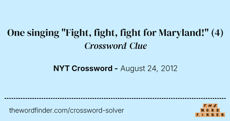 One singing "Fight, fight, fight for Maryland!" crossword clue image