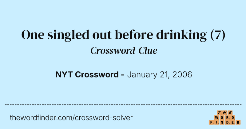 One singled out before drinking crossword clue image