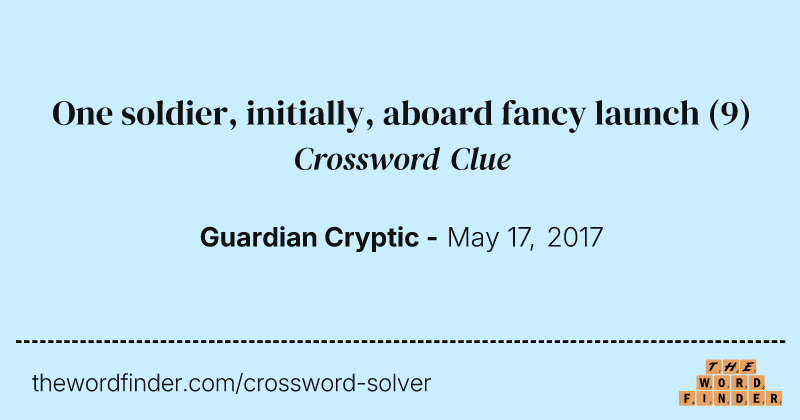 One soldier, initially, aboard fancy launch crossword clue image