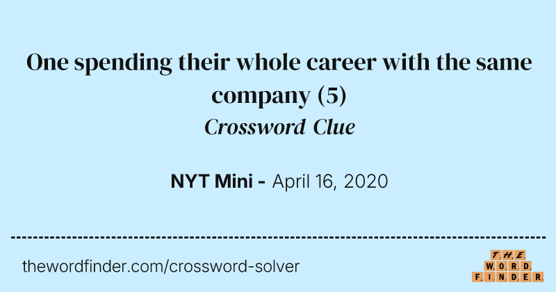 One spending their whole career with the same company crossword clue image