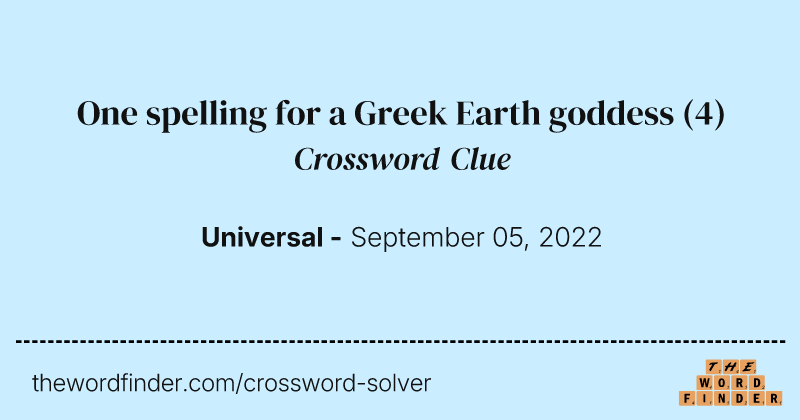One spelling for a Greek Earth goddess crossword clue image