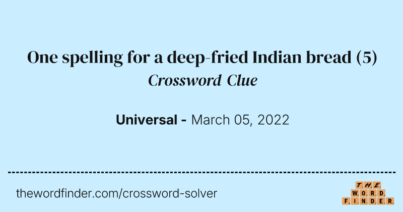One spelling for a deep-fried Indian bread crossword clue image