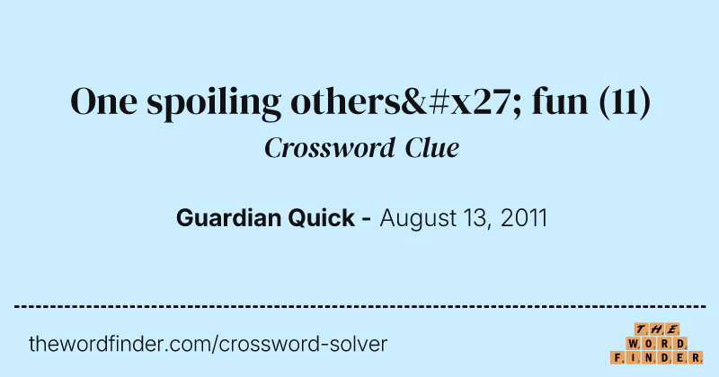 One spoiling others' fun crossword clue image