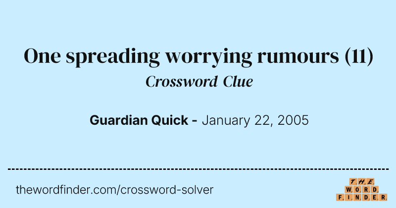 One spreading worrying rumours crossword clue image