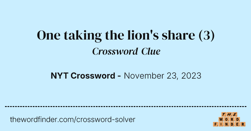 One taking the lion's share crossword clue image