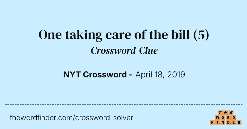 One taking care of the bill crossword clue image