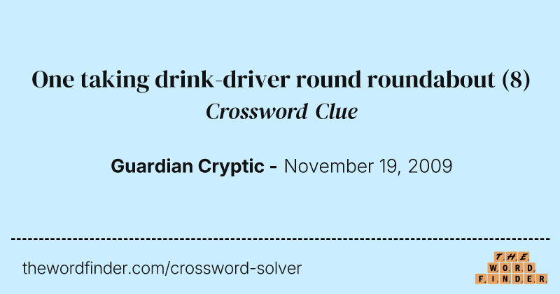One taking drink-driver round roundabout crossword clue image