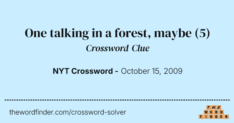 One talking in a forest, maybe crossword clue image