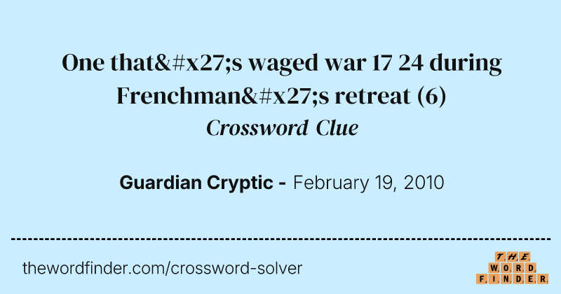 One that's waged war 17 24 during Frenchman's retreat crossword clue image