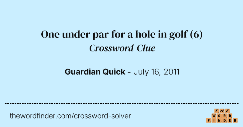 One under par for a hole in golf crossword clue image