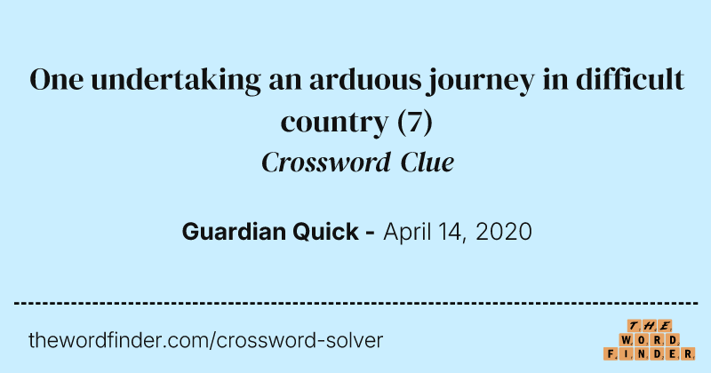 One undertaking an arduous journey in difficult country crossword clue image
