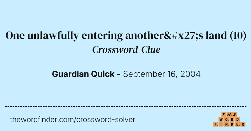 One unlawfully entering another's land crossword clue image