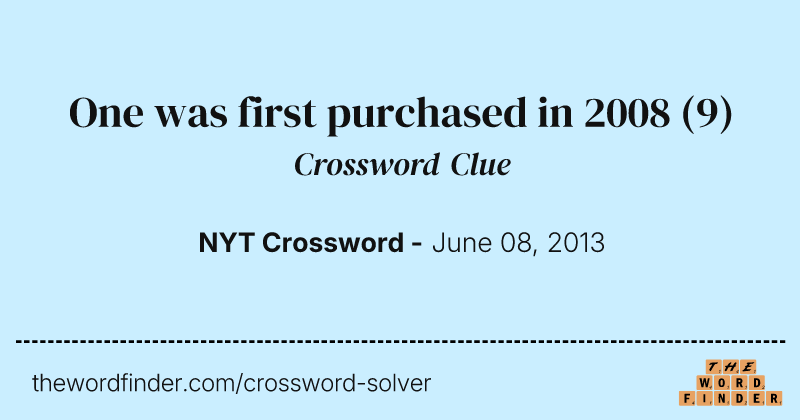 One was first purchased in 2008 crossword clue image