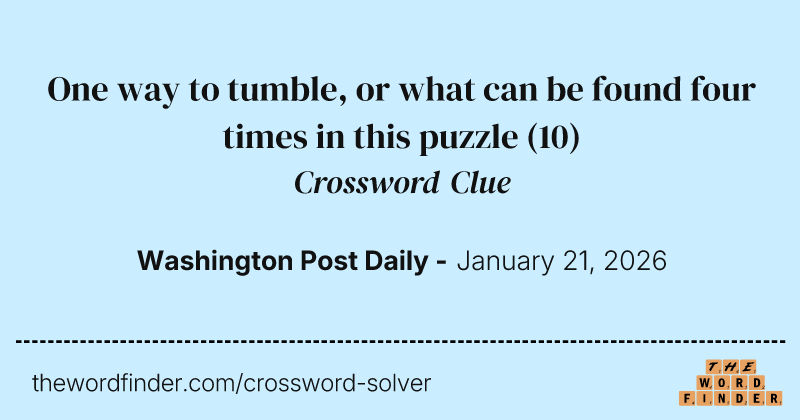 One way to tumble, or what can be found four times in this puzzle crossword clue image