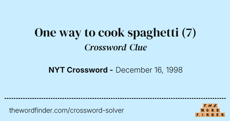 One way to cook spaghetti crossword clue image