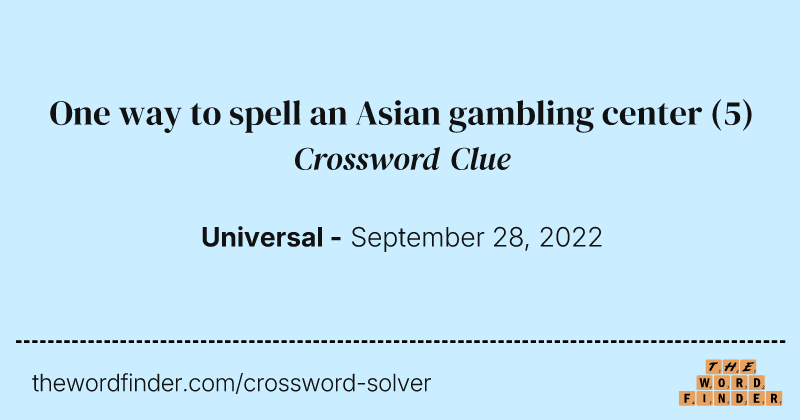 One way to spell an Asian gambling center crossword clue image