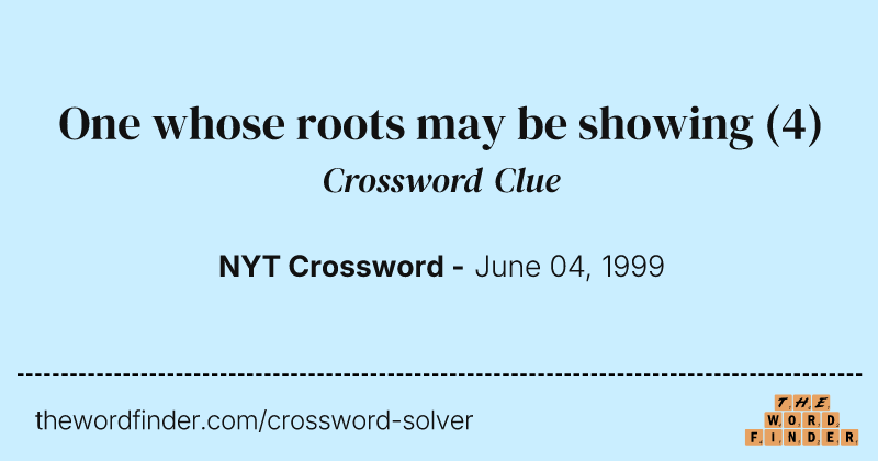 One whose roots may be showing crossword clue image
