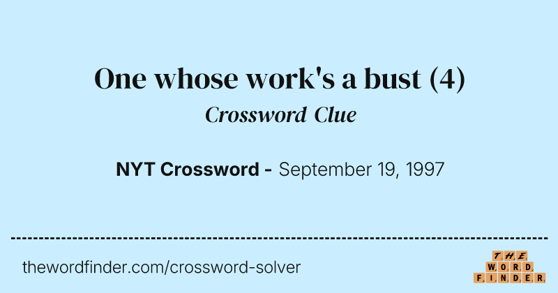 One whose work's a bust crossword clue image