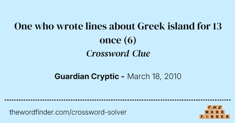 One who wrote lines about Greek island for 13 once crossword clue image