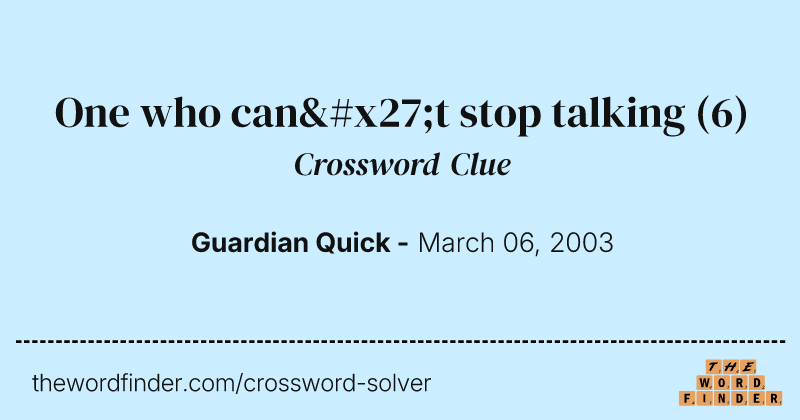 One who can't stop talking crossword clue image
