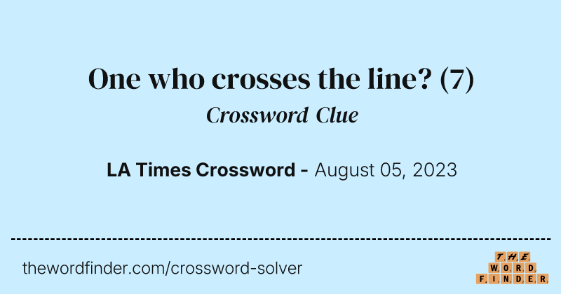 One who crosses the line? crossword clue image