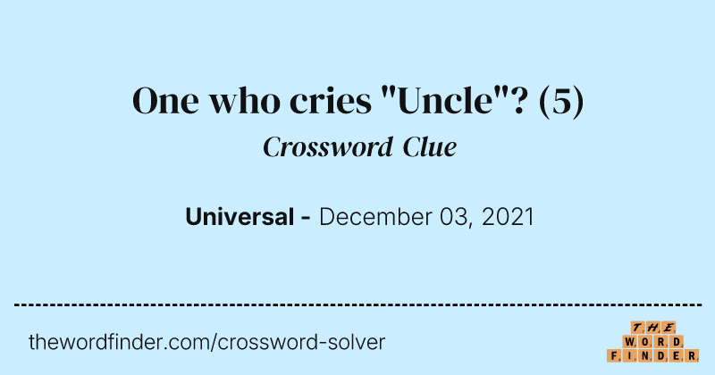 One who cries "Uncle"? crossword clue image