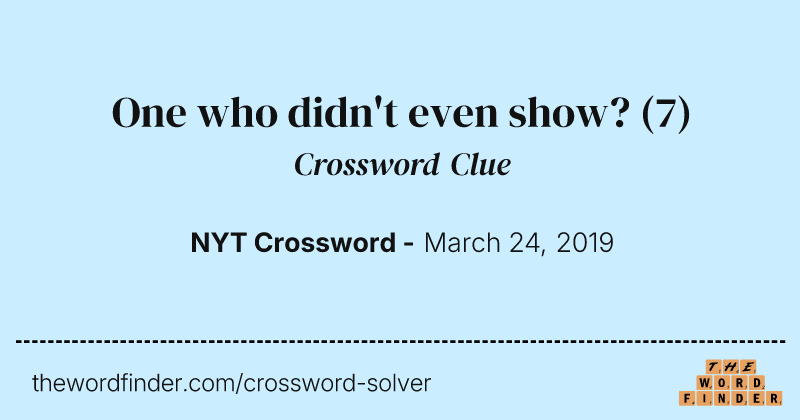 One who didn't even show? crossword clue image