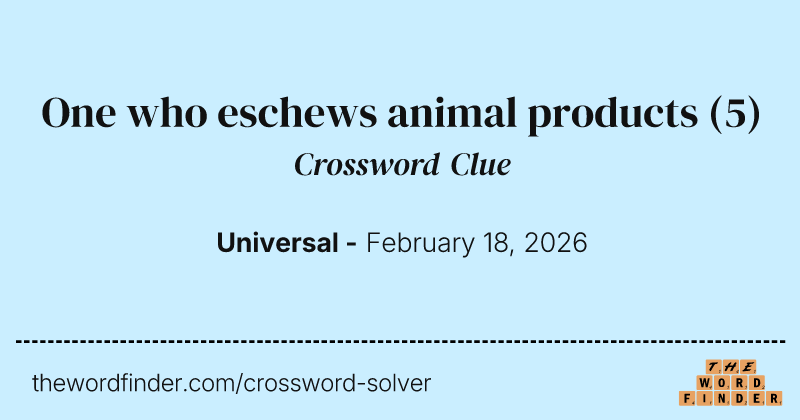 One who eschews animal products crossword clue image