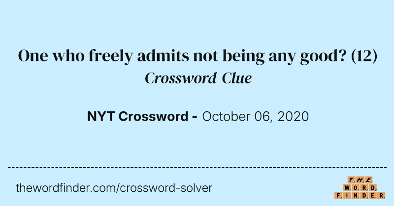 One who freely admits not being any good? crossword clue image