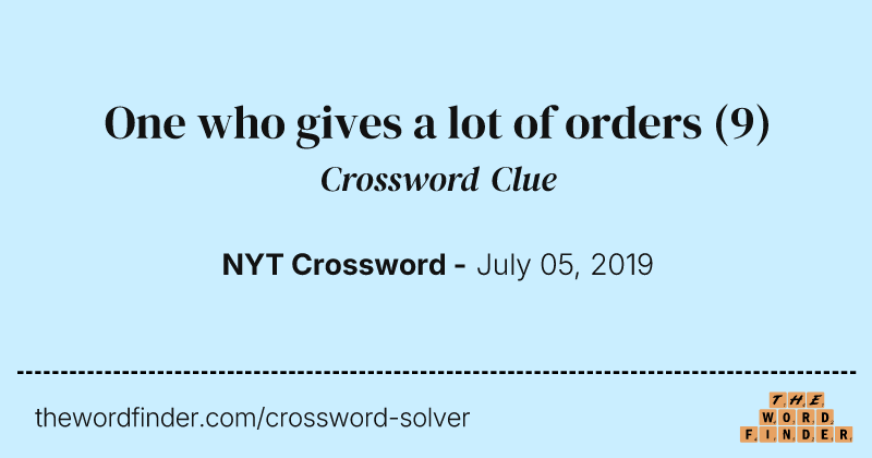 One who gives a lot of orders crossword clue image