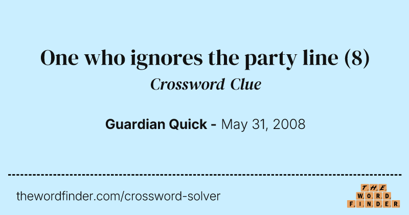 One who ignores the party line crossword clue image